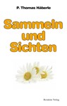 Sammeln und Sichten - Thomas Häberle - 9783701730179