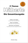 Helfen und Heilen / Raten und Retten / Sammeln und Sichten - Thomas Häberle - 9783701744411