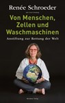 Von Menschen, Zellen und Waschmaschinen - Renee Schroeder ; Ursel Nendzig - 9783701744626