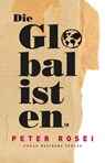 Die Globalisten - Peter Rosei - 9783701744787
