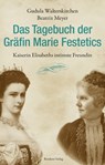 Das Tagebuch der Gräfin Marie Festetics - Gudula Walterskirchen ; Beatrix Meyer - 9783701744879