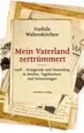 Mein Vaterland zertrümmert - Gudula Walterskirchen - 9783701745715