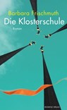 Die Klosterschule - Barbara Frischmuth - 9783701745951