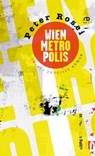 Wien Metropolis - Peter Rosei - 9783701746101