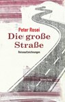 Die große Straße - Peter Rosei - 9783701746200