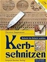 Kerbschnitzen - Christian Zeppetzauer - 9783702010577