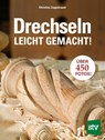 Drechseln leicht gemacht - Christian Zeppetzauer - 9783702012342