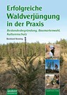 Erfolgreiche Waldverjüngung - Bernhard Henning - 9783702015640
