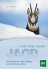 Und immer wieder Jagd - Lothar C. Rilinger - 9783702017538