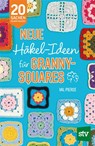 Neue Häkel-Ideen für Granny Squares - Val Pierce - 9783702023096