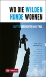Wo die wilden Hunde wohnen - Walter Klier ; Anette Köhler - 9783702230432