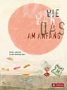 Wie war das am Anfang? - Heinz Janisch - 9783702233693