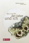 die Nacht, der Falter und ich - STEINKELLNER,  Elisabeth - 9783702235406