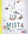 So ein Mist - Melanie Laibl - 9783702236984