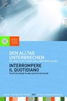 Den Alltag unterbrechen - Jörg Ernesti ; Martin M. Lintner ; Markus Moling - 9783702240141