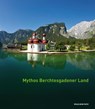 Mythos Berchtesgadener Land - Ulrich Metzner - 9783702507589