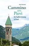 CAMMINO DELLE PIEVI - BIRGIT KALTENB CK - 9783702510084