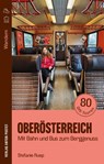 Wandern in Oberösterreich: Mit Bahn und Bus zum Berggenuss - Stefanie Ruep - 9783702511647