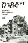 Sehnsucht Frieden - Andrea Bina ; Nordico Stadtmuseum Linz ; Martina Zerovnik - 9783702511869