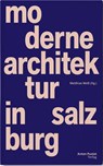 Moderne Architektur in Salzburg - Matthias Weiß - 9783702512057
