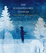 Der Schneeflockensammler - Robert Schneider - 9783702659462