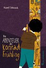 Die Abenteuer des Konrad Frühling - Hubert Schirneck - 9783702659790