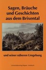 Sagen, Bräuche und Geschichten aus dem Brixental und seiner näheren Umgebung - Franz Traxler - 9783703009211