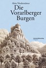 Die Vorarlberger Burgen - Alois Niederstätter - 9783703009259
