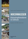 Hochwasser: Katastrophenalarm in Sellrain - Gudrun Liener ; Monika Bucher - 9783703009273