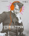 Stereo-Typen. Gegen eine musikalische Monokultur -  - 9783703009341