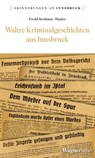 Wahre Kriminalgeschichten aus Innsbruck - Ewald Strohmar-Mauer - 9783703065071