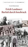 Erich Landauer: Barfuß durch Innsbruck - Gernot Zimmermann - 9783703065156