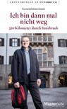 Ich bin dann mal nicht weg - Gernot Zimmermann - 9783703065477