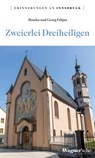 Zweierlei Dreiheiligen - Monika Fabjan ; Georg Fabjan - 9783703065736