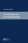 Grundfragen der Feststellungsklage - Alexander Wilfinger - 9783704693044