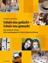 Schule neu gedacht - Schule neu gemacht - Christian Laner ; Harald Eichelberger ; Karin Dietl - 9783706557337