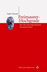 Freimaurer-Hochgrade: Der Alte und Angenommene Schottische Ritus - Gabor Kiszely - 9783706557634