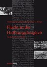 Flucht in die Hoffnungslosigkeit - Harald Stadler ; Martin Kofler ; Karl Christoph Berger - 9783706558310