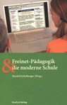 Freinet-Pädagogik und die moderne Schule - Harald Eichelberger - 9783706558419