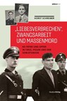 "Liebesverbrechen", Zwangsarbeit und Massenmord - Horst Schreiber - 9783706562881