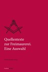 Quellentexte zur Freimaurerei. Eine Auswahl - Helmut Reinalter - 9783706563475