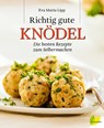 Richtig gute Knödel - Eva Maria Lipp - 9783706625890