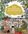 Dein fantastischer Balkongarten - Fühl dich Löwenzahn - 9783706626750