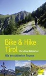 Bike & Hike Tirol - Christine Mühlöcker - 9783706627528