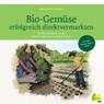Bio-Gemüse erfolgreich direktvermarkten - Jean-Martin Fortier - 9783706628518