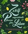 12 ungezähmte Pflanzen fürs Leben - Aki Schwarzenberger ; Rita Demmel ; Angela Maier ; Monika Engelmann ; Ulrike Kainz ; Jeanette Langguth ; Hildegard Riedmair ; Brigitte Plank - 9783706628945