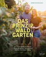 Das Prinzip Waldgarten - Sandra Skala ; Michael Skala - 9783706629690