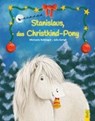 Stanislaus, das Christkind-Pony - HOLZINGER,  Michaela - 9783707420975