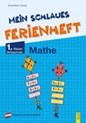 Mein schlaues Ferienheft Mathematik - 1. Klasse Volksschule - Irma Nowak-Bartel ; Elfriede Schwarz - 9783707424850
