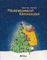 Mäuseweihnacht - Bärenzauber - Kristina Andres - 9783707452440